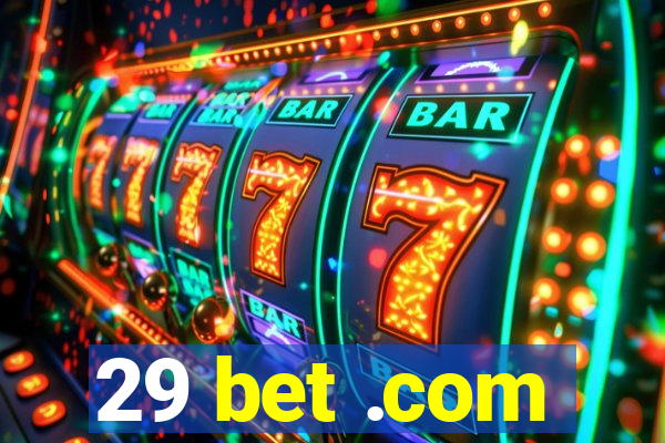 29 bet .com